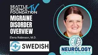 Migraine Disorder Overview &ndash; Elena Robinson, MD