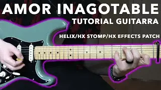 Marco Barrientos - Amor Inagotable Tutorial Guitarra (Line 6 Helix, HX Stomp, HX Effects Patch)