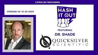 EVIDENCE-BASED APPROACH TO WELLNESS - HASH IT OUT W/ DR. CHRIS SHADE OF QUICKSILVER SCIENTIFIC