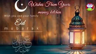 EID MUBARAK |Eid-ul-fitr Wishes |EID 2020|manaz kitchen