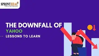 The Downfall of Yahoo | Lessons to Learn  | The Rise of Yahoo | The Fall of Yahoo