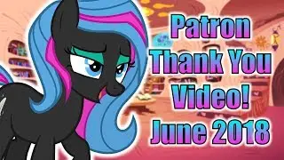 Patron Thank You Video! [June 2018]