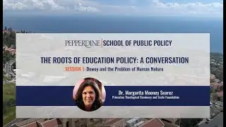 The Roots of Education Policy: A Conversation - Session 1