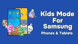 How to Set Up Samsung Kids Mode | Protect Your Child When Using Your Phone or Tablet