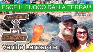 MONTAGNE DI FUOCO 🔥 PARCO NAZIONALE TIMANFAYA 🔥 Vulcani a Lanzarote in Camper Vanlife - Ep. 10