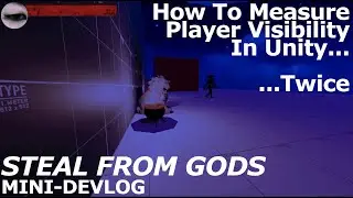 Measuring Player Visibility in Unity - Steal From Gods Mini-Devlog