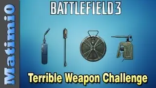 BF4 Preparation - Terrible Weapon Challenge (Battlefield 3 Gameplay/Commentary)