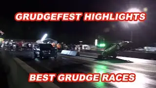 GRUDGEFEST HIGHLIGHTS !! BEST  GRUDGE RACES