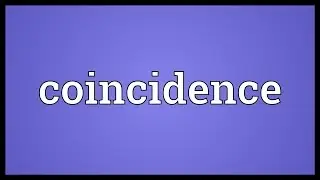 Coincidence Meaning