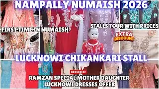 LUCKNOWI CHIKANKARI  STALL | RAMZAN SPECIAL MOTHER–DAUGHTER  SETS | NAMPALLY NUMAISH 2026 #new #fyp