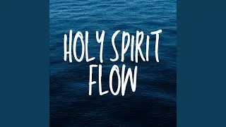 Holy Spirit Flow