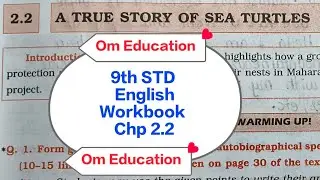 9th STD English Workbook Chp 2.2 A True Story Of Sea Turtles @omeducation8606 
