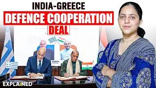 India - Greece Joint Declaration to Strengthen Defence Cooperation | Explained