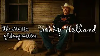 Song writer, Bobby Holland
