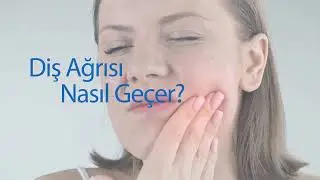 Diş Ağrısına Ne İyi Gelir? Diş Ağrısı Nasıl Ge&ccedil;er?