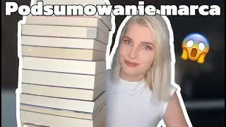 Pobiłam czytelniczy rekord| Marcowy wrap up/ Podsumowanie marca