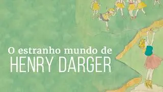 Henry Darger e os Reinos do Irreal: o maior artista outsider da hist&oacute;ria | Jornalista Perdido