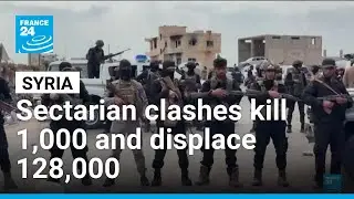 Ceasefire calms Syria's Sweida after sectarian clashes kill 1,000, displace 128,000 &bull; FRANCE 24