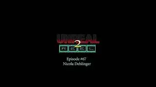 Unreal2reel #67 with Dr. Nicola Dehlinger