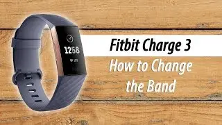 Fitbit Charge 3 How to Change the Band