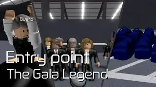 [Roblox]Entry point - The Gala(Legend)