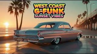 West Coast G-Funk Sunset Vibes 🌅 Old School Cruisin&rsquo; Beats