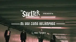 The Shelter - Mi Voz Como Rel&aacute;mpago (Lyric Video Oficial)