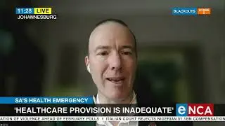 SA's health emergency | Healthcare provision is inadequate