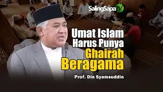 Umat Islam Harus Punya Ghairah Beragama | Prof. Din Syamsuddin
