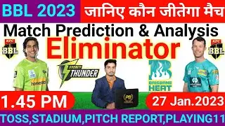 BBL 2023 ! Eliminator Match Prediction ! Sydney Thunder vs Brisbane Heat ! Today Match Prediction
