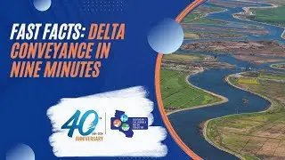 Fast Facts: Delta Conveyance Project