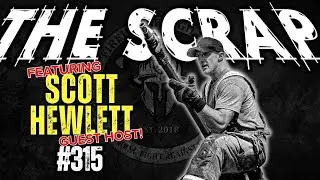Weekly Scrap #315 - Scott Hewlett Hosts with guest Andrew Brassard