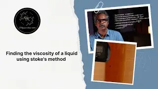 Experiment to find the viscosity of a liquid using stoke's method 