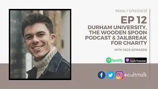 #EP 12: @Jack Edwards talks @DurhamUniversity, The Wooden Spoon Podcast & Jailbreak Charity