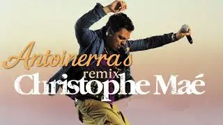 Christophe Ma&eacute; - Ma Terre (Antoinerra's remix)