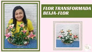 FLOR DO BEIJA-FLOR (FLOR TRANSFORMADA EM E.V.A)