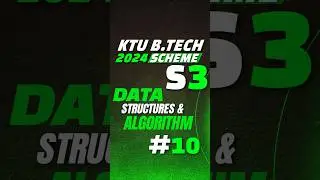 Data Structure and Algorithm DSA KTU BTech s3 2024 & 2019  cs Malayalam Part 10