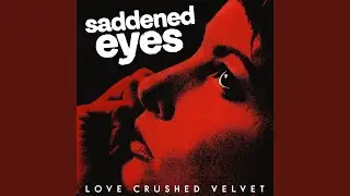 Saddened Eyes