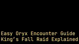 Easy Oryx Encounter Guide King&rsquo;s Fall Raid Explained
