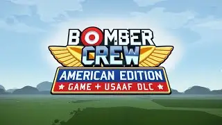 Bomber Crew: American Edition inc. USAAF DLC - Official Console Announcement Trailer