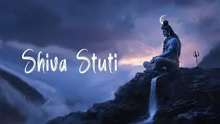 SHIVA STUTI | Powerful Shiva Stuti 2025 | Har Har Mahadev | Divine Shiva Chanting |