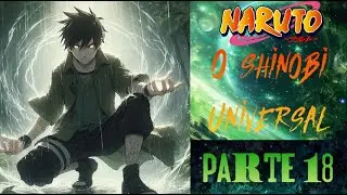 Fanfic Naruto O shinobi universal Parte 18 NOVEL E FANFIC NARRADAS