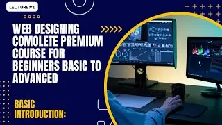 web development premium tutorial for beginners. introduction to web designing ' lecture#1
