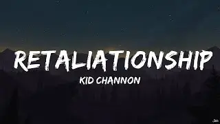 Kid Channon - Retaliationship (Lyrics) ft. Katelyn Butcher  | 30 Mins Vibes Music