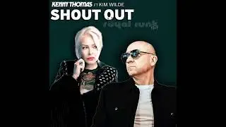 Kenny Thomas feat. Kim Wilde - Shout Out (Royal Funk Edit)