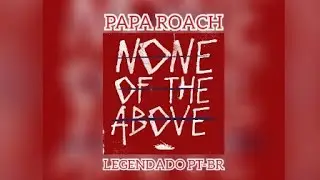 Papa Roach - None Of The Above (Legendado PT-BR) #RoachClips