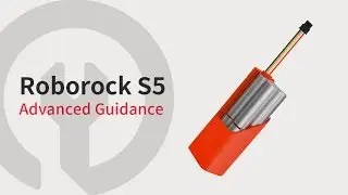 Roborock S5 Advanced Guidance &mdash; Replacement for Battery