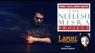 #Relationships LAMHE GUZAR GAYE  story by  Ankita Chauhan - The  Neelesh Misra Project