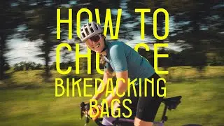 What bikepacking bags and tools to use and when