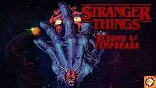 Quarta temporada + Espectativas pra ultima temporada! - Stranger Things: Resumo Narrado